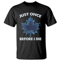 Canada Hockey T Shirt Toronto Just Once Before I Die Vintage Canadian Maple Leafs