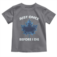 Canada Hockey Toddler T Shirt Toronto Just Once Before I Die Vintage Canadian Maple Leafs