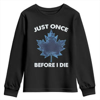 Canada Hockey Youth Sweatshirt Toronto Just Once Before I Die Vintage Canadian Maple Leafs