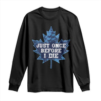 Vintage Canada Hockey Long Sleeve Shirt Toronto Just Once Before I Die Maple Leafs