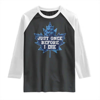 Vintage Canada Hockey Raglan Shirt Toronto Just Once Before I Die Maple Leafs