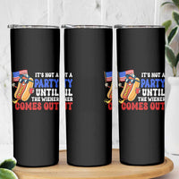 4th of July It's Not A Party Until The Wiener Comes Out Skinny Tumbler Funny Hot Dog Independence Day Patriotic Weenies - Wonder Print Shop