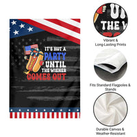 4th of July It's Not A Party Until The Wiener Comes Out Garden Flag Funny Hot Dog Independence Day Patriotic Weenies