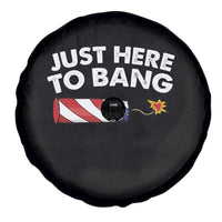 Funny 4th July Just Here To Bang Spare Tire Cover USA Fireworks American Flag - Wonder Print Shop
