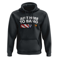 Funny 4th July Just Here To Bang Hoodie USA Fireworks American Flag - Wonder Print Shop