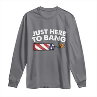 Funny 4th July Just Here To Bang Long Sleeve Shirt USA Fireworks American Flag - Wonder Print Shop