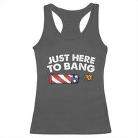 Funny 4th July Just Here To Bang Racerback Tank Top USA Fireworks American Flag - Wonder Print Shop