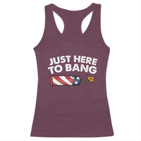 Funny 4th July Just Here To Bang Racerback Tank Top USA Fireworks American Flag - Wonder Print Shop