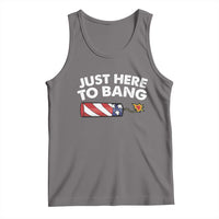 Funny 4th July Just Here To Bang Tank Top USA Fireworks American Flag - Wonder Print Shop