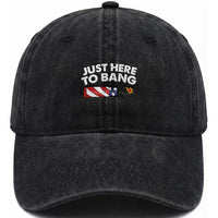 Funny 4th July Just Here To Bang Washed Cotton Baseball Cap USA Fireworks American Flag
