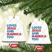 Loves Jesus and America Too Ceramic Ornament 4th of July Patriotic - Wonder Print Shop
