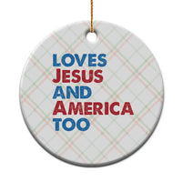 Loves Jesus and America Too Ceramic Ornament 4th of July Patriotic - Wonder Print Shop