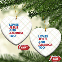 Loves Jesus and America Too Ceramic Ornament 4th of July Patriotic - Wonder Print Shop