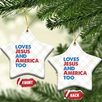 Loves Jesus and America Too Ceramic Ornament 4th of July Patriotic - Wonder Print Shop
