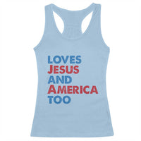 Loves Jesus and America Too Racerback Tank Top 4th of July Patriotic - Wonder Print Shop