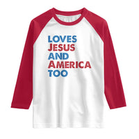 Loves Jesus and America Too Raglan Shirt 4th of July Patriotic - Wonder Print Shop
