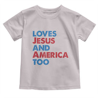 Loves Jesus and America Too Toddler T Shirt 4th of July Patriotic - Wonder Print Shop