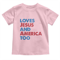 Loves Jesus and America Too Toddler T Shirt 4th of July Patriotic - Wonder Print Shop