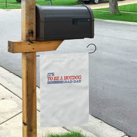 It's A Bad Day To Be A HotDog Garden Flag Funny 4th Of July Patriotic Summer BBQ - Wonder Print Shop