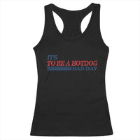 It's A Bad Day To Be A HotDog Racerback Tank Top Funny 4th Of July Patriotic Summer BBQ - Wonder Print Shop