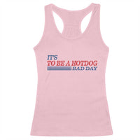 It's A Bad Day To Be A HotDog Racerback Tank Top Funny 4th Of July Patriotic Summer BBQ - Wonder Print Shop