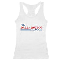 It's A Bad Day To Be A HotDog Racerback Tank Top Funny 4th Of July Patriotic Summer BBQ - Wonder Print Shop