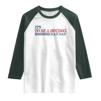 It's A Bad Day To Be A HotDog Raglan Shirt Funny 4th Of July Patriotic Summer BBQ - Wonder Print Shop