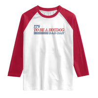 It's A Bad Day To Be A HotDog Raglan Shirt Funny 4th Of July Patriotic Summer BBQ - Wonder Print Shop