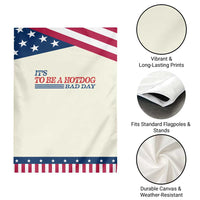 It's A Bad Day To Be A HotDog Garden Flag Funny 4th Of July Patriotic Summer BBQ