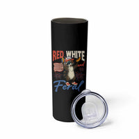 Funny Raccoon July 4th Skinny Tumbler Red White and Feral Patriotic Trash Panda - Wonder Print Shop