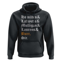 Hamilton Laurens Lafayette Mulligan Burr, Sir Hoodie - Wonder Print Shop