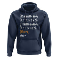 Hamilton Laurens Lafayette Mulligan Burr, Sir Hoodie - Wonder Print Shop
