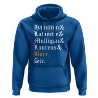 Hamilton Laurens Lafayette Mulligan Burr, Sir Hoodie - Wonder Print Shop
