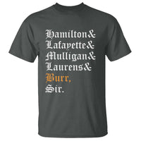 Hamilton Laurens Lafayette Mulligan Burr, Sir T Shirt - Wonder Print Shop