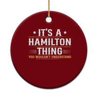 It's a Hamilton Thing You Wouldn't Understand Ceramic Ornament - Wonder Print Shop