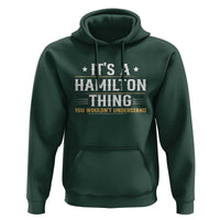 It's a Hamilton Thing You Wouldn't Understand Hoodie - Wonder Print Shop