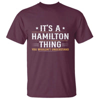 It's a Hamilton Thing You Wouldn't Understand T Shirt - Wonder Print Shop