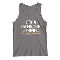 It's a Hamilton Thing You Wouldn't Understand Tank Top - Wonder Print Shop