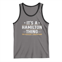 It's a Hamilton Thing You Wouldn't Understand Tank Top - Wonder Print Shop
