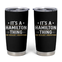 It's a Hamilton Thing You Wouldn't Understand Tumbler Cup - Wonder Print Shop
