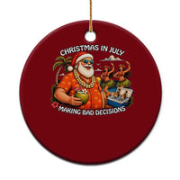 Funny Christmas in July Making Bad Decisions Ceramic Ornament Tropical Santa Hawaiian Summer Holiday Party