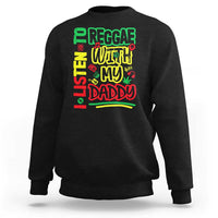Rasta Baby Sweatshirt I Listen to Reggae with My Daddy - Wonder Print Shop