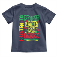 Rasta Baby Toddler T Shirt I Listen to Reggae with My Daddy - Wonder Print Shop