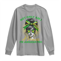 Jamaican Girl Long Sleeve Shirt Messy Bun Not Only Am I A Princess Im Jamaican Too - Wonder Print Shop