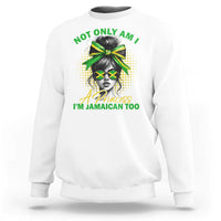 Jamaican Girl Sweatshirt Messy Bun Not Only Am I A Princess Im Jamaican Too - Wonder Print Shop