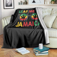 Leaf Me In Jamaica Throw Blanket Funny Weed Stoner Marijuana Jamaican Rasta Reggae - Wonder Print Shop