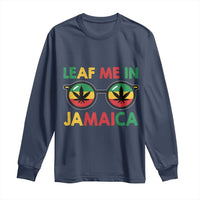 Leaf Me In Jamaica Long Sleeve Shirt Funny Weed Stoner Marijuana Jamaican Rasta Reggae - Wonder Print Shop
