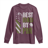 Best Dad By Par Long Sleeve Shirt Dad Golf Fathers Day Gift American Flag