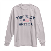 Two Fiddy USA 250th Anniversary Long Sleeve Shirt United States Flag July 4th 2026 1776 Patriotic Humor