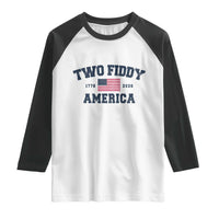 Two Fiddy USA 250th Anniversary Raglan Shirt United States Flag July 4th 2026 1776 Patriotic Humor